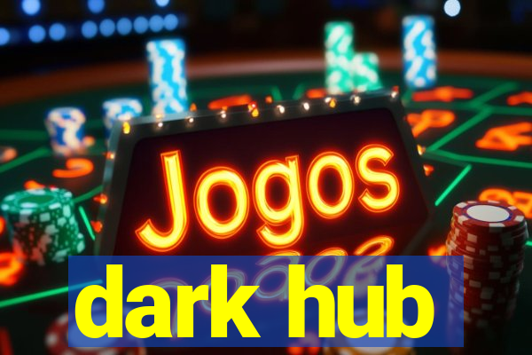 dark hub